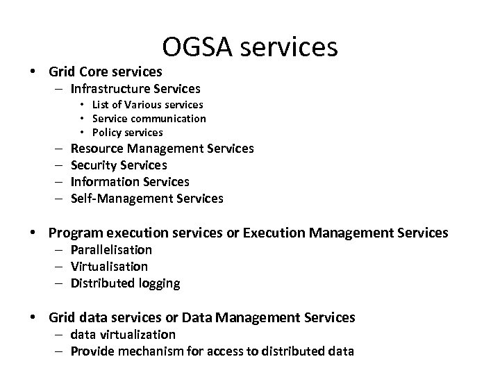 OGSA services • Grid Core services – Infrastructure Services • List of Various services