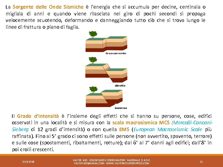 La Sorgente delle Onde Sismiche è l’energia che si accumula per decine, centinaia o