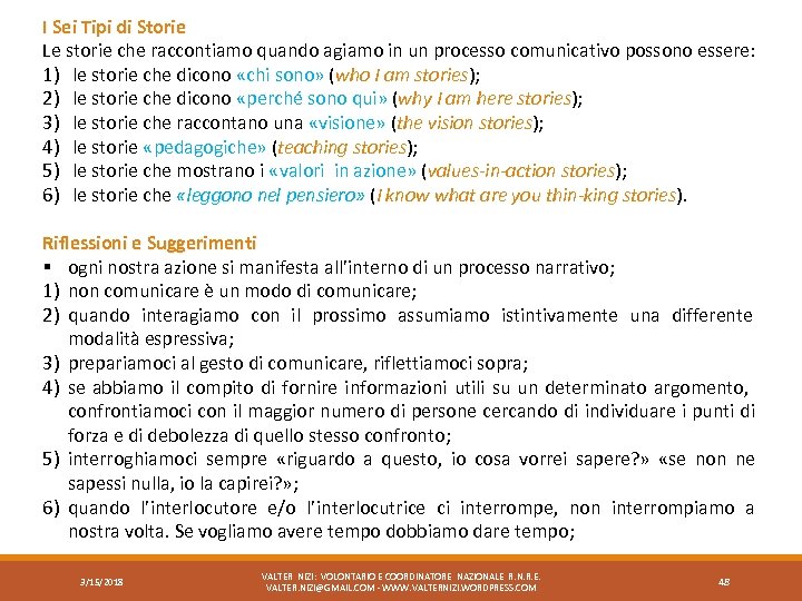 I Sei Tipi di Storie Le storie che raccontiamo quando agiamo in un processo