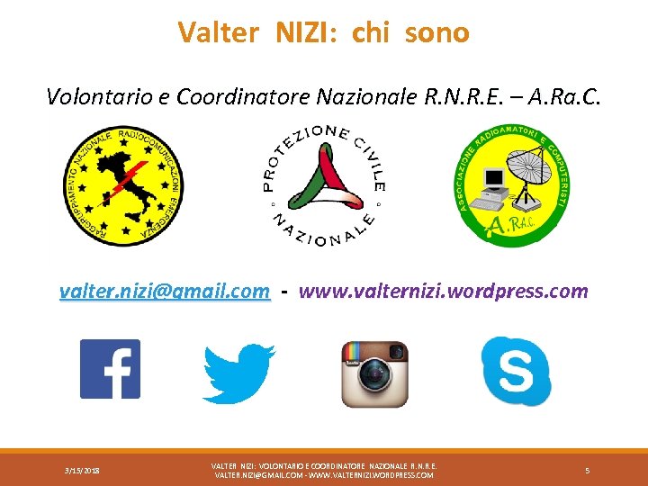 Valter NIZI: chi sono Volontario e Coordinatore Nazionale R. N. R. E. – A.