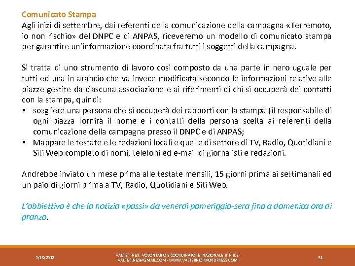 Comunicato Stampa Agli inizi di settembre, dai referenti della comunicazione della campagna «Terremoto, io