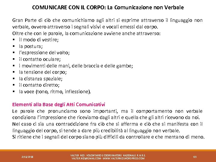 COMUNICARE CON IL CORPO: La Comunicazione non Verbale Gran Parte di ciò che comunichiamo