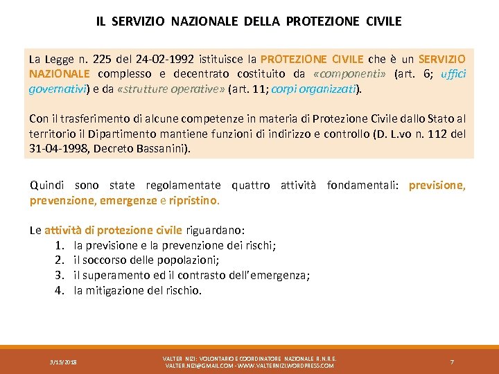 IL SERVIZIO NAZIONALE DELLA PROTEZIONE CIVILE La Legge n. 225 del 24 -02 -1992