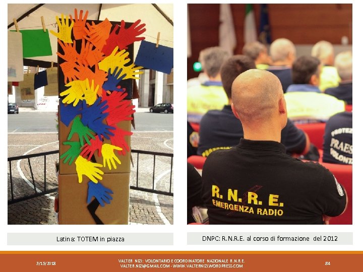 Latina: TOTEM in piazza 3/15/2018 DNPC: R. N. R. E. al corso di formazione