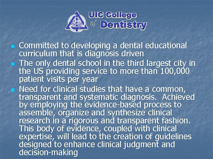 n n n Committed to developing a dental educational curriculum that is diagnosis driven