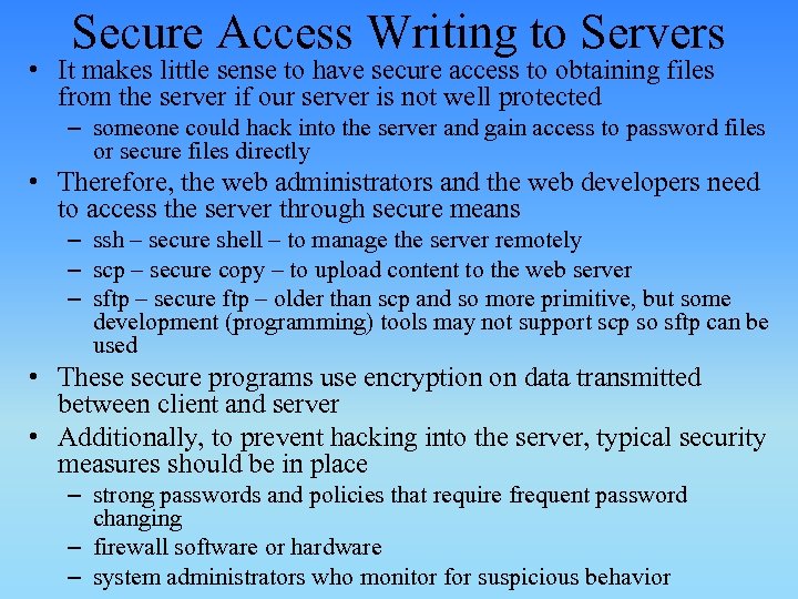 Secure Access Writing to Servers • It makes little sense to have secure access