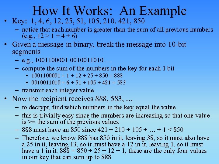 How It Works: An Example • Key: 1, 4, 6, 12, 25, 51, 105,