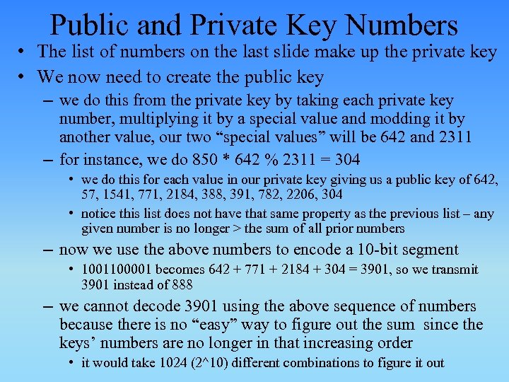 Public and Private Key Numbers • The list of numbers on the last slide