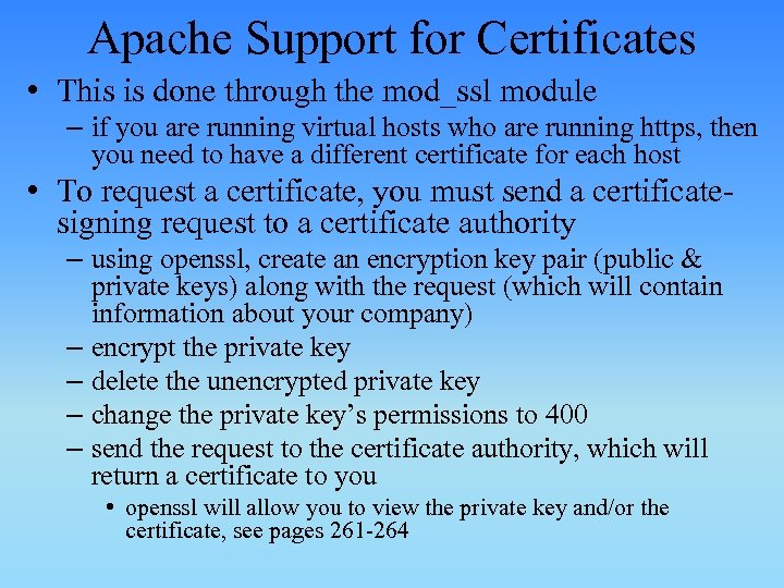 Apache Support for Certificates • This is done through the mod_ssl module – if