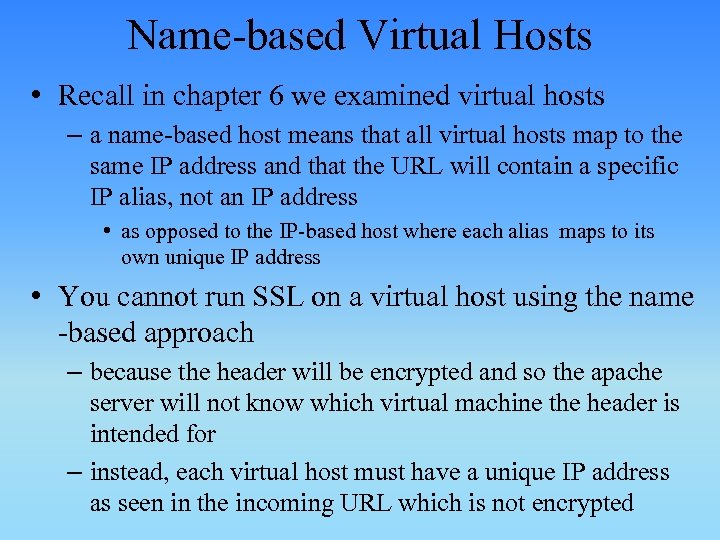 Name-based Virtual Hosts • Recall in chapter 6 we examined virtual hosts – a