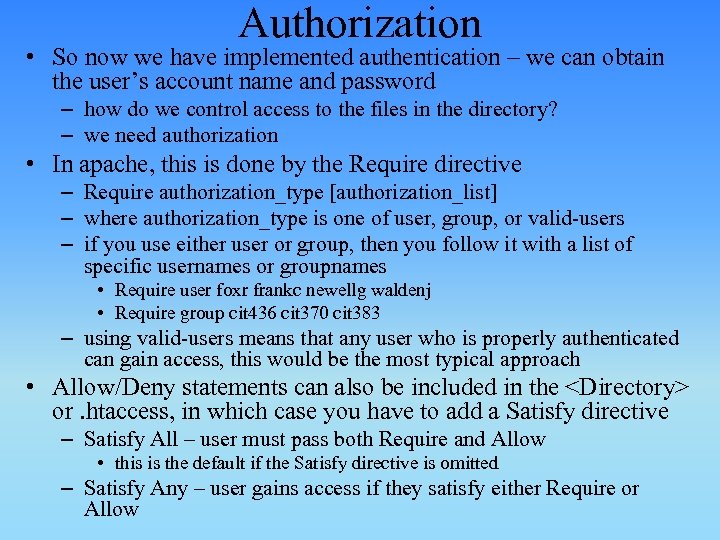 Authorization • So now we have implemented authentication – we can obtain the user’s