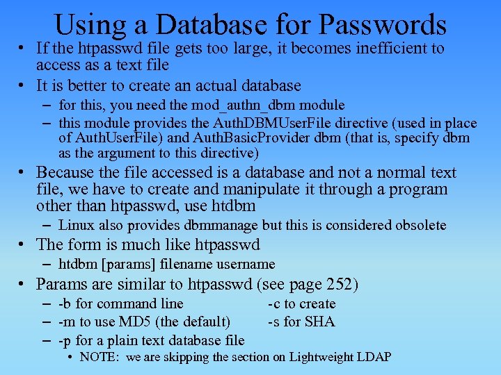 Using a Database for Passwords • If the htpasswd file gets too large, it