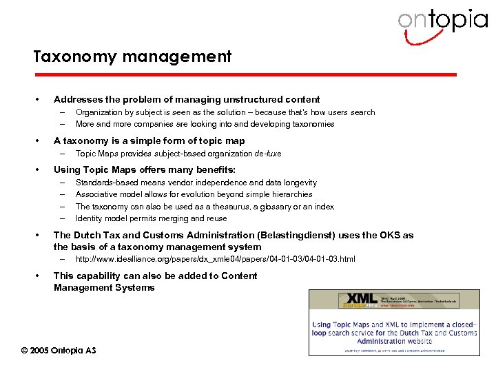 Taxonomy management • Addresses the problem of managing unstructured content – – • A