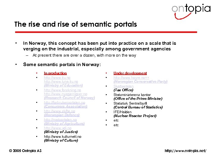 The rise and rise of semantic portals • In Norway, this concept has been