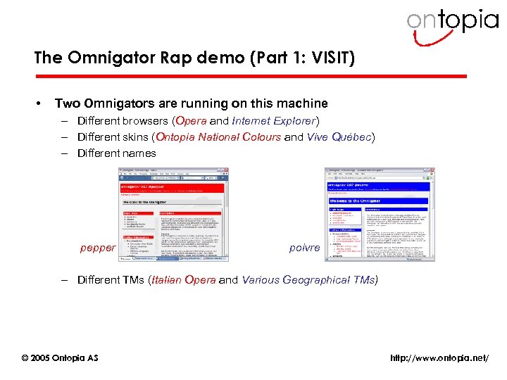 The Omnigator Rap demo (Part 1: VISIT) • Two Omnigators are running on this
