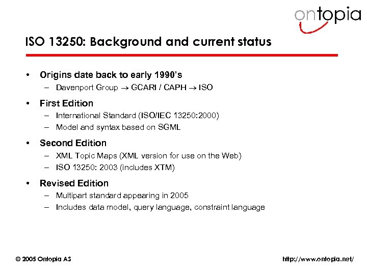 ISO 13250: Background and current status • Origins date back to early 1990’s –