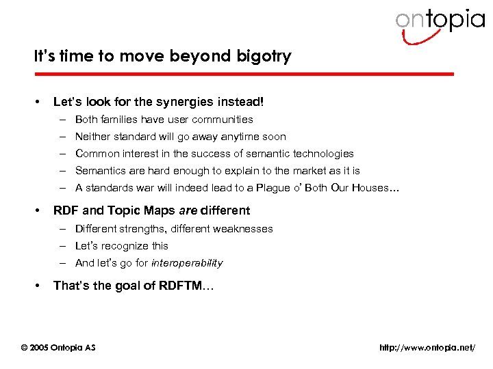 It’s time to move beyond bigotry • Let’s look for the synergies instead! –