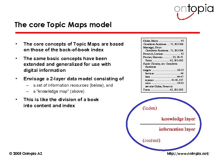 The core Topic Maps model • The core concepts of Topic Maps are based