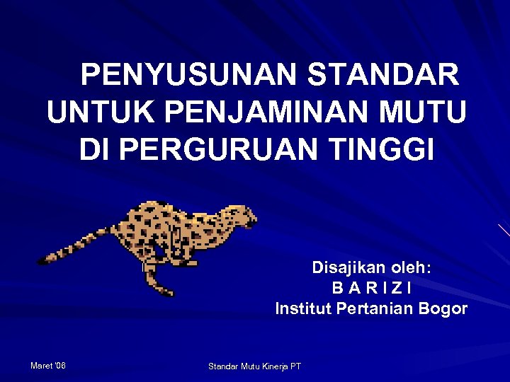 PENYUSUNAN STANDAR UNTUK PENJAMINAN MUTU DI PERGURUAN TINGGI Disajikan oleh: BARIZI Institut Pertanian Bogor