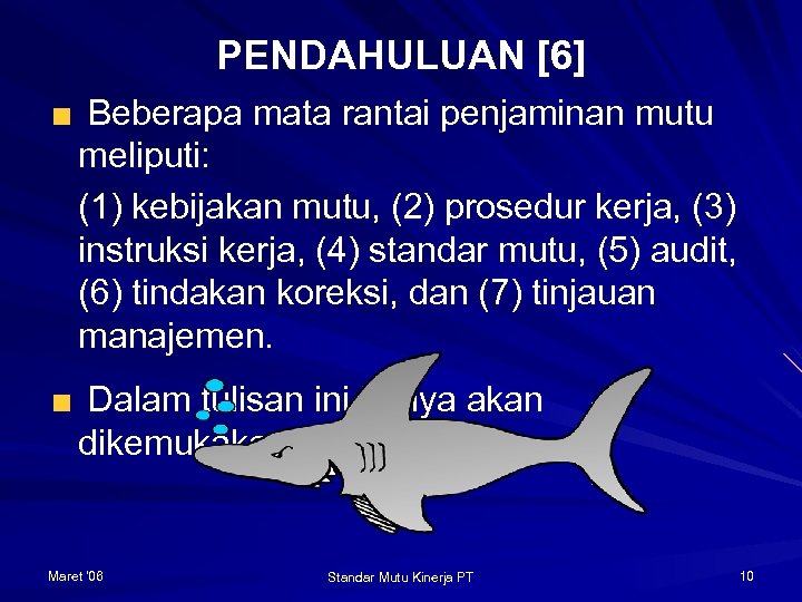 PENDAHULUAN [6] Beberapa mata rantai penjaminan mutu meliputi: (1) kebijakan mutu, (2) prosedur kerja,