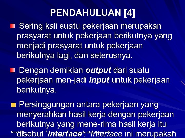 PENDAHULUAN [4] Sering kali suatu pekerjaan merupakan prasyarat untuk pekerjaan berikutnya yang menjadi prasyarat