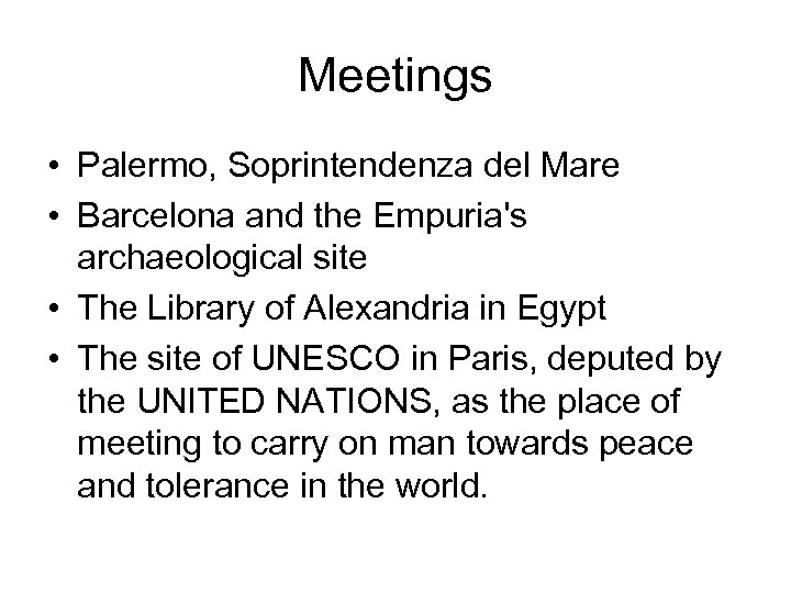 Meetings • Palermo, Soprintendenza del Mare • Barcelona and the Empuria's archaeological site •