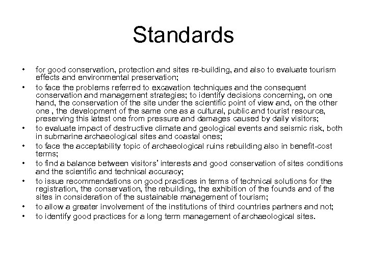 Standards • • for good conservation, protection and sites re-building, and also to evaluate