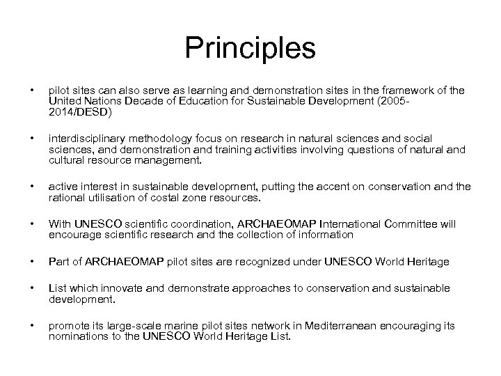 Principles • pilot sites can also serve as learning and demonstration sites in the
