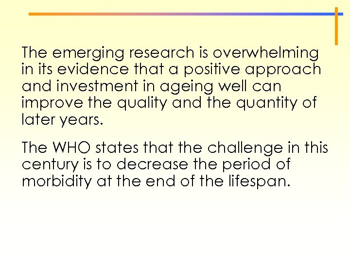 The emerging research is overwhelming in its evidence that a positive approach and investment