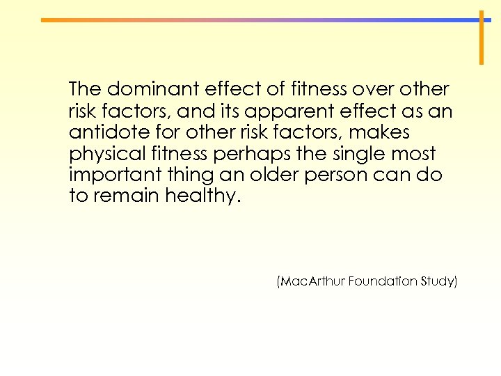 The dominant effect of fitness over other risk factors, and its apparent effect as