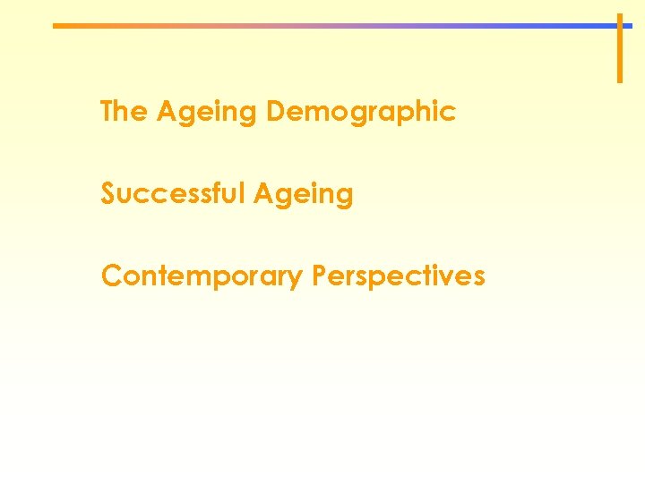 The Ageing Demographic Successful Ageing Contemporary Perspectives 