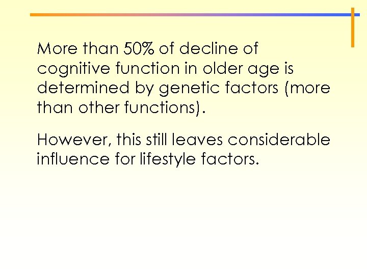 More than 50% of decline of cognitive function in older age is determined by