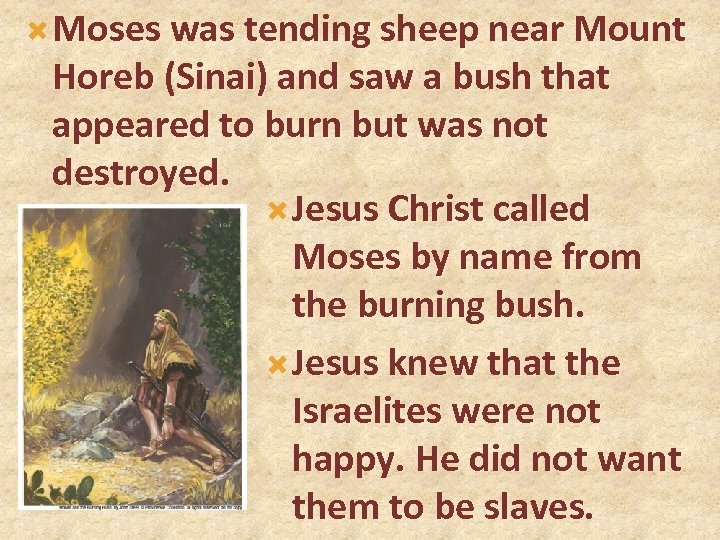  Moses was tending sheep near Mount Horeb (Sinai) and saw a bush that