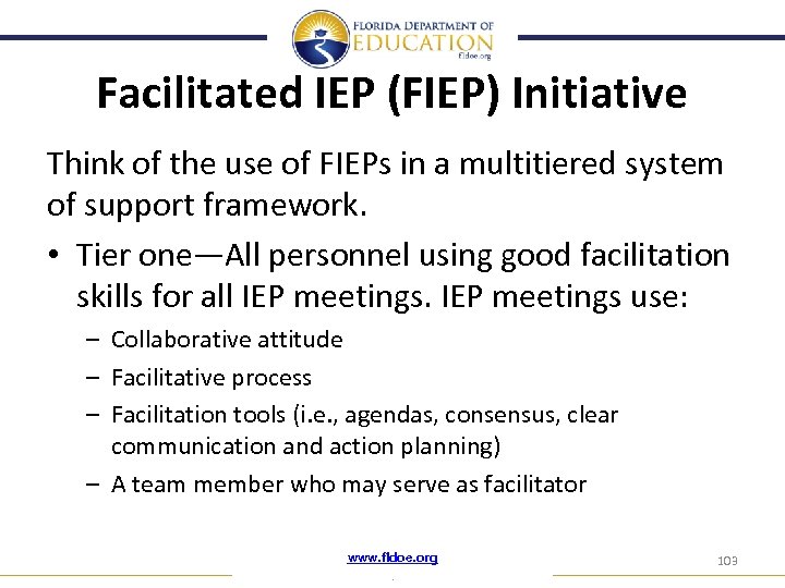 Facilitated IEP (FIEP) Initiative Think of the use of FIEPs in a multitiered system