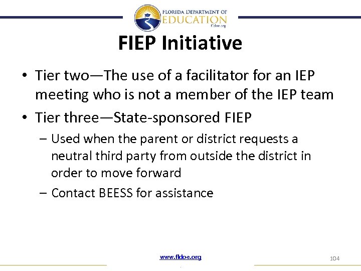 FIEP Initiative • Tier two—The use of a facilitator for an IEP meeting who