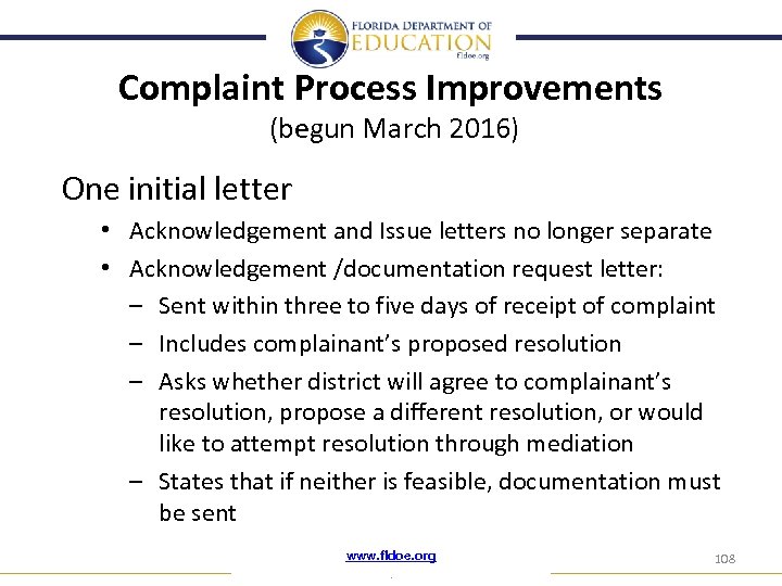Complaint Process Improvements (begun March 2016) One initial letter • Acknowledgement and Issue letters