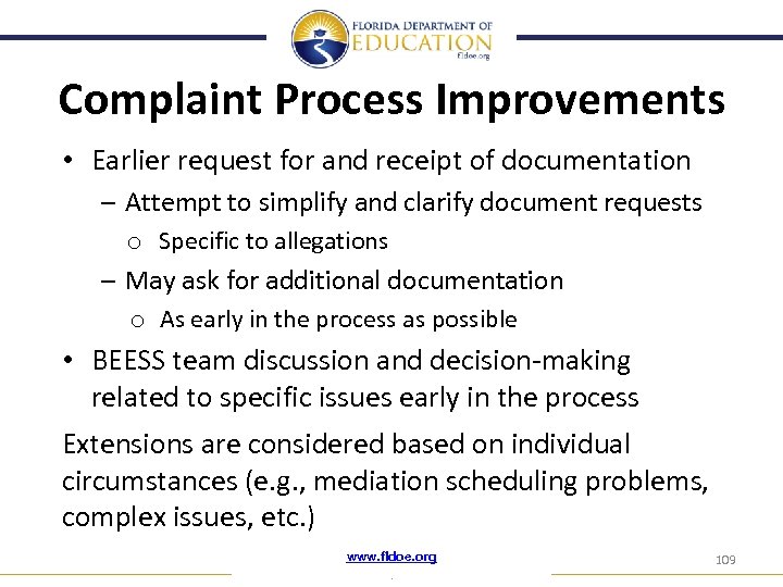 Complaint Process Improvements • Earlier request for and receipt of documentation – Attempt to