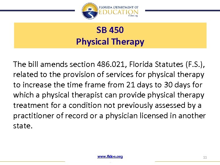 SB 450 Physical Therapy The bill amends section 486. 021, Florida Statutes (F. S.