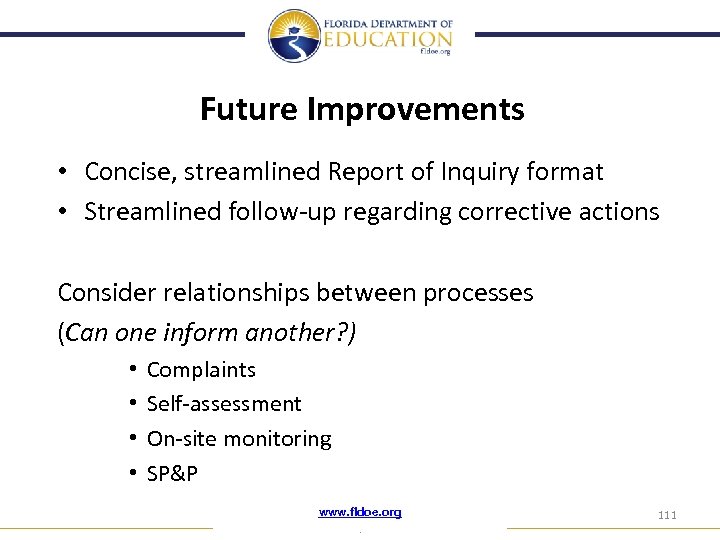 Future Improvements • Concise, streamlined Report of Inquiry format • Streamlined follow-up regarding corrective