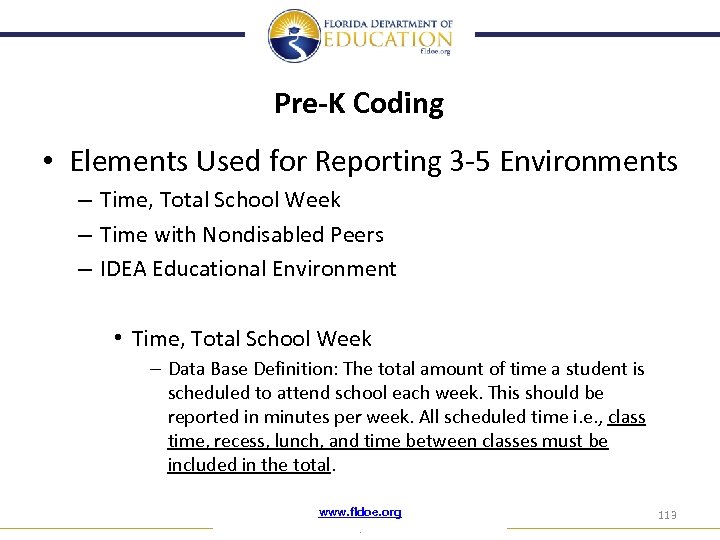 Pre-K Coding • Elements Used for Reporting 3 -5 Environments – Time, Total School