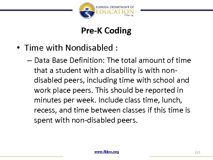Pre-K Coding • Time with Nondisabled : – Data Base Definition: The total amount