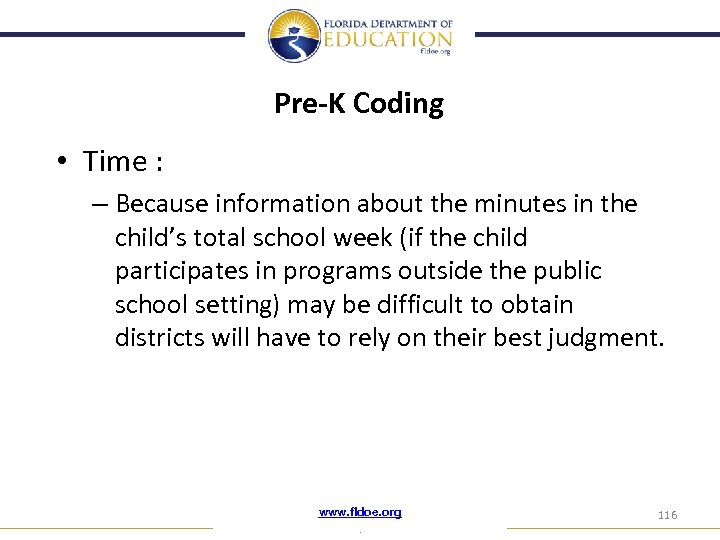 Pre-K Coding • Time : – Because information about the minutes in the child’s