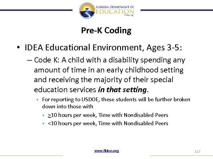 Pre-K Coding • IDEA Educational Environment, Ages 3 -5: – Code K: A child