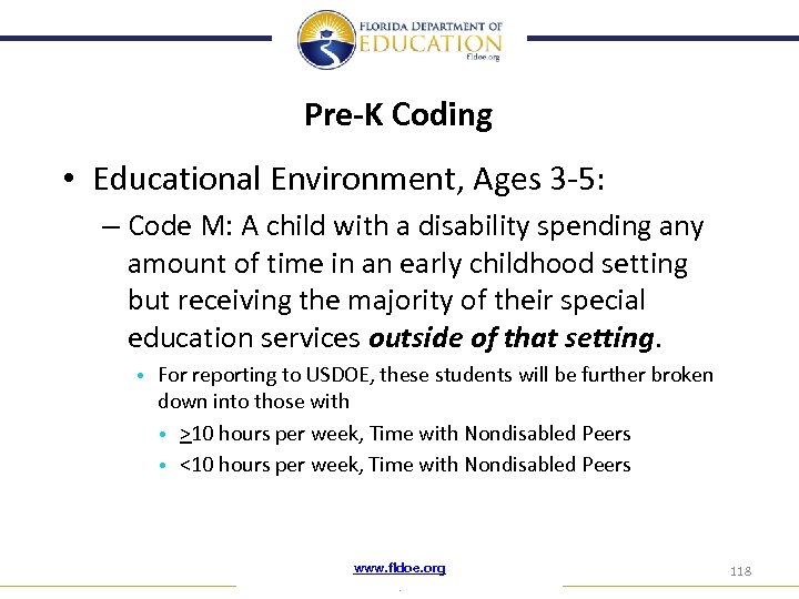 Pre-K Coding • Educational Environment, Ages 3 -5: – Code M: A child with