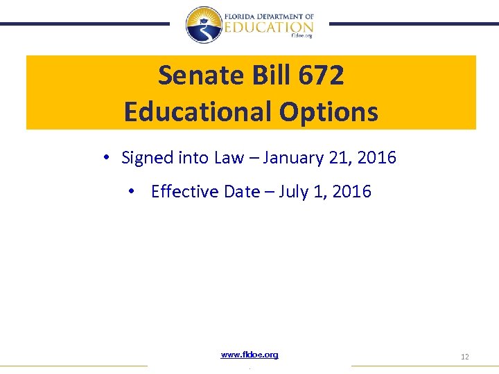 Senate Bill 672 Educational Options • Signed into Law – January 21, 2016 •