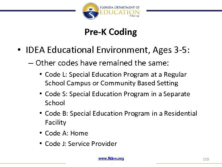 Pre-K Coding • IDEA Educational Environment, Ages 3 -5: – Other codes have remained