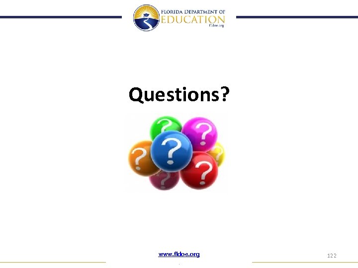 Questions? www. fldoe. org. 122 