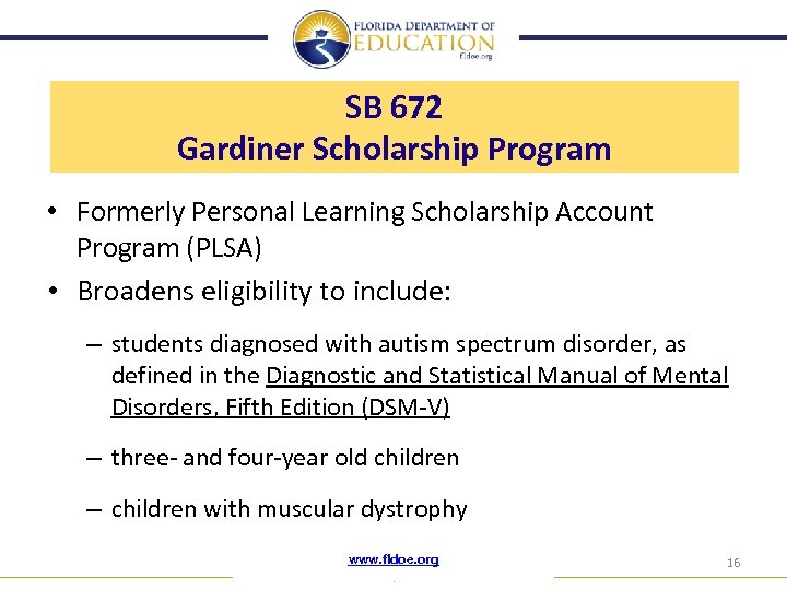 SB 672 Gardiner Scholarship Program • Formerly Personal Learning Scholarship Account Program (PLSA) •