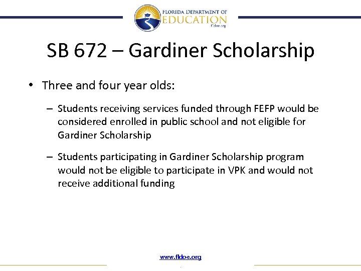 SB 672 – Gardiner Scholarship • Three and four year olds: – Students receiving