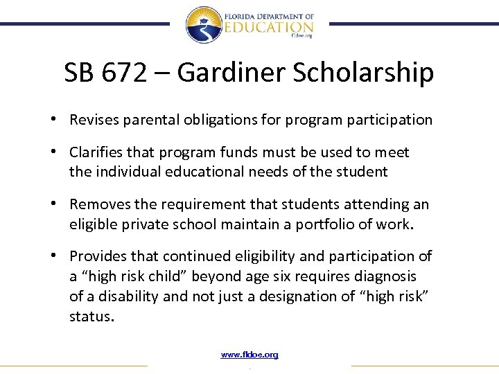 SB 672 – Gardiner Scholarship • Revises parental obligations for program participation • Clarifies